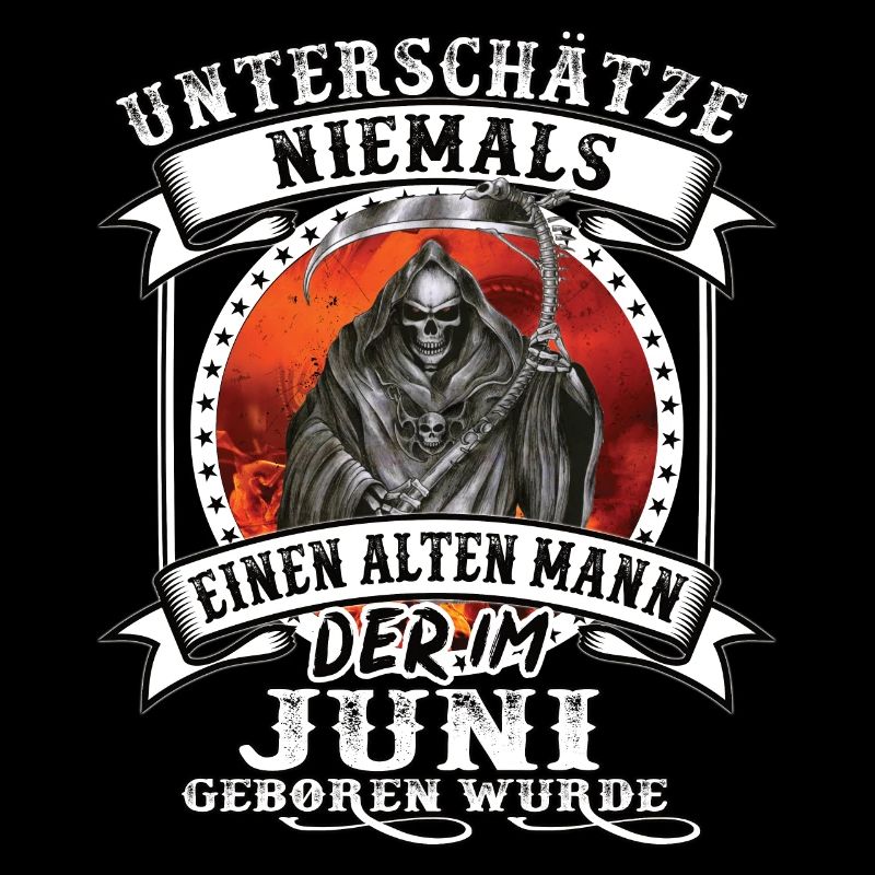 Geburtstag Juni Alter Mann - unterschätze niemals