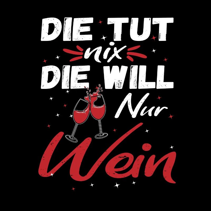 Die tut nix die will nur Wein