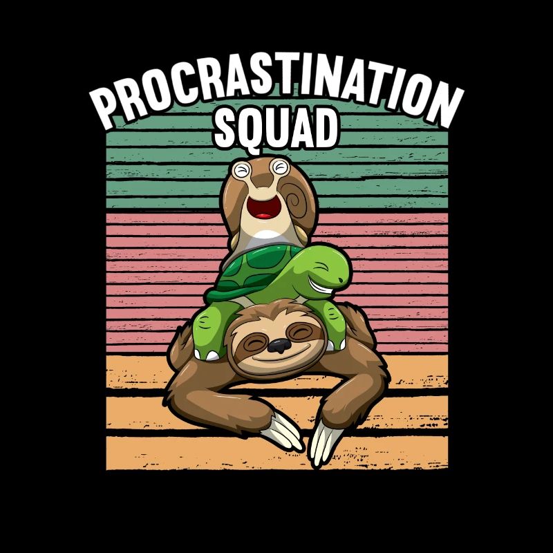 Procrastination Squad Sloth Turtle Snail Lazy Day