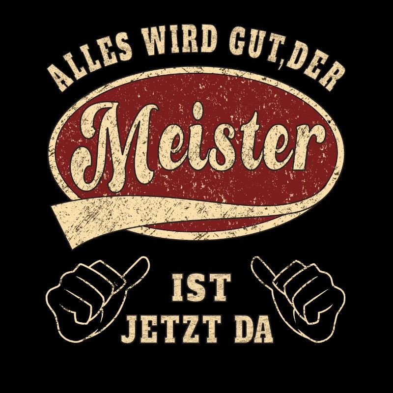 Meister alles wird gut Retro Handwerk