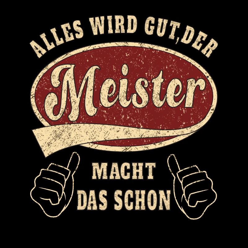 Meister alles wird gut Retro Handwerk