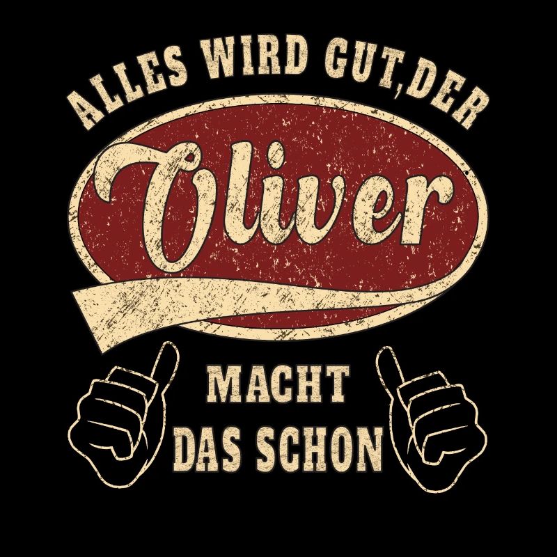 Oliver alles wird gut der Oliver macht das schon