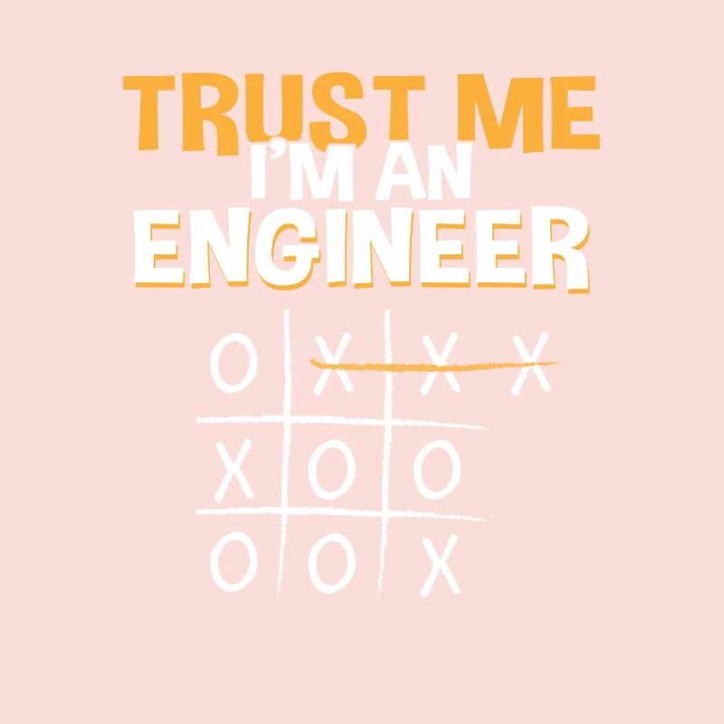 Trust Me Engineer Tic Tac Toe Engineering