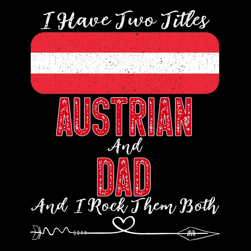I Have Two Titles Austrian and Dad Austria