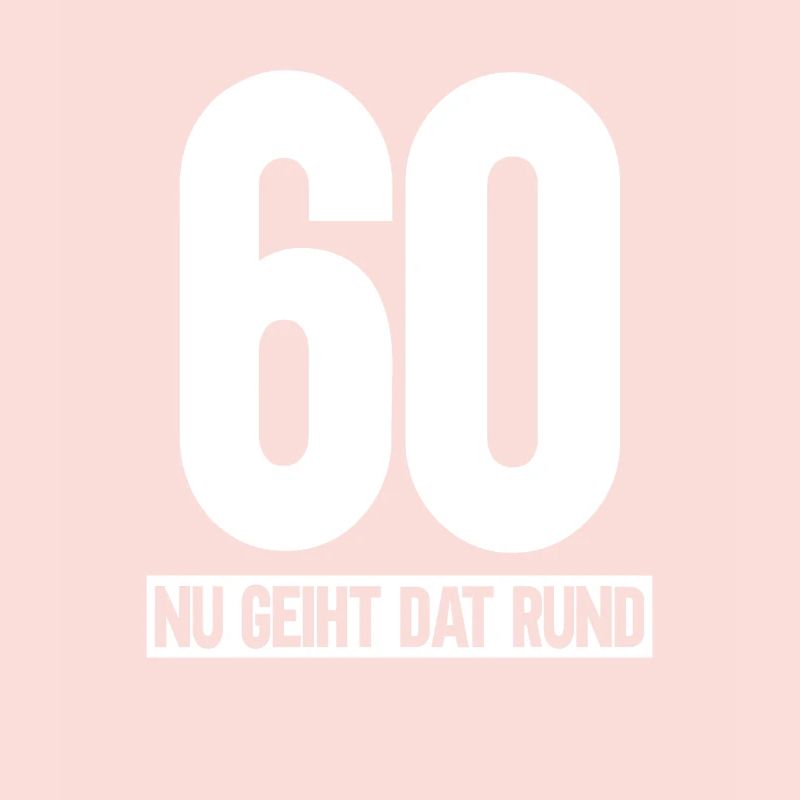 60 Nu Geiht Dat Rund - 50 Geburtstag Plattdeutsch