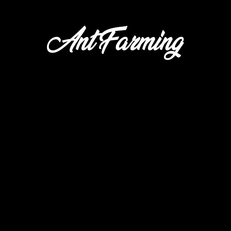 ANT FARMING CURSIVE TEXT NOVELTY HOBBY