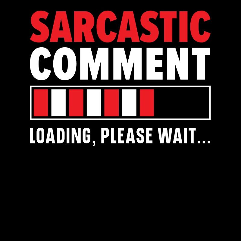 Sarcastic Comment Sarcasm Humor Jokes Humorous