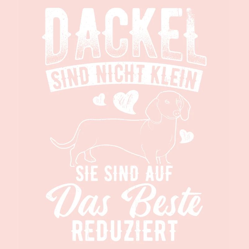 DACKEL SIND NICHT KLEIN SIE SIND AUF DAS BESTE RED