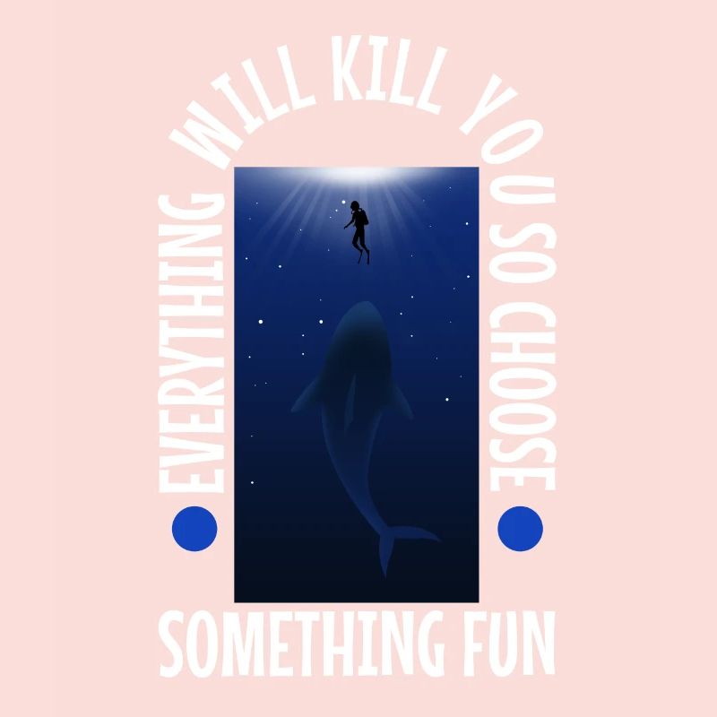 Everything will kill you so choose something fun