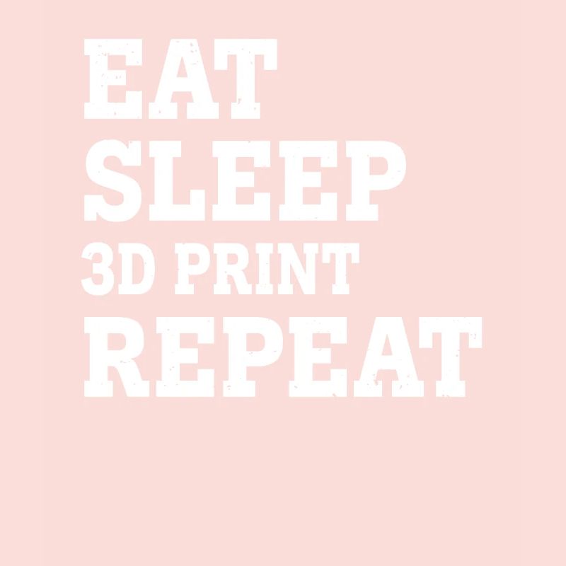 EAT SLEEP IMPRESSION 3D RÉPÉTER DRÔLE SARCASTIQUE