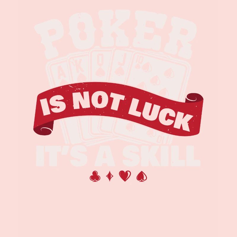 Poker It's not luck, it's skill