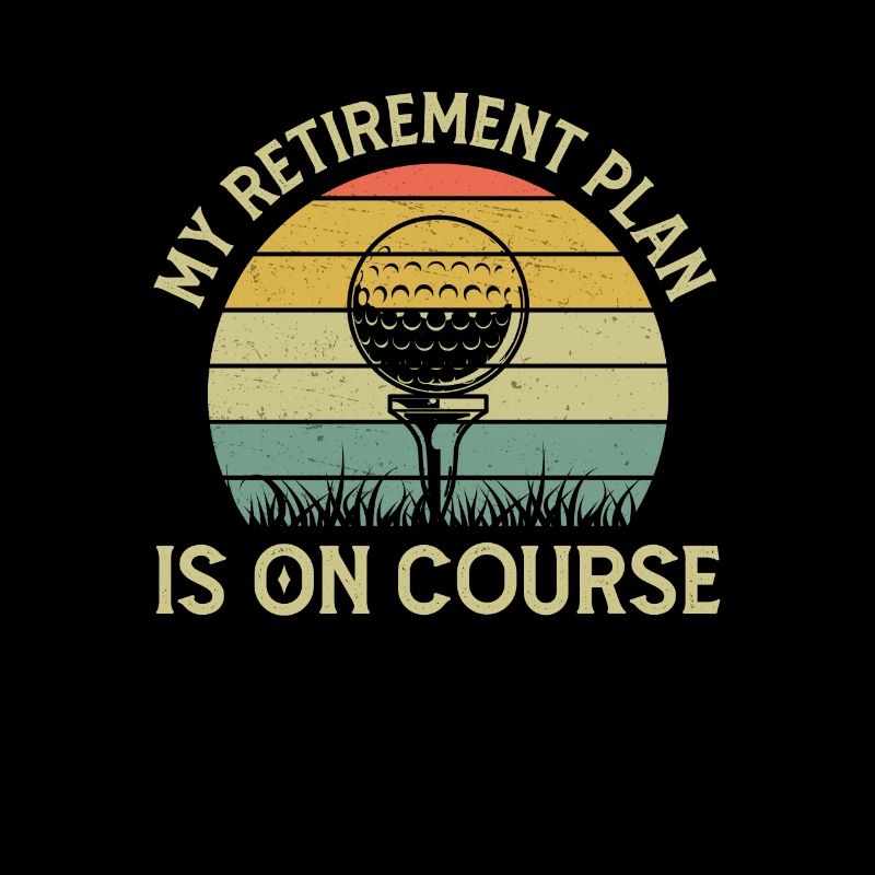 My Retirement Plan Is On Course Amoureux de Golf