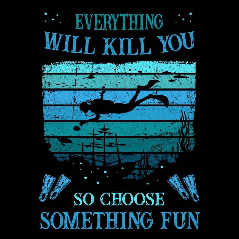 Diving - everything will kill you, choose some fun