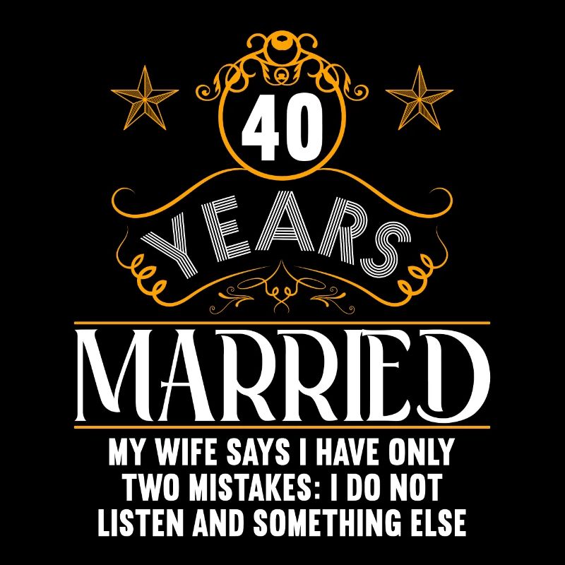 40 years married only 2 mistakes 40th wedding anniversary