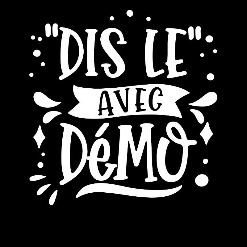 Dis-le avec démo