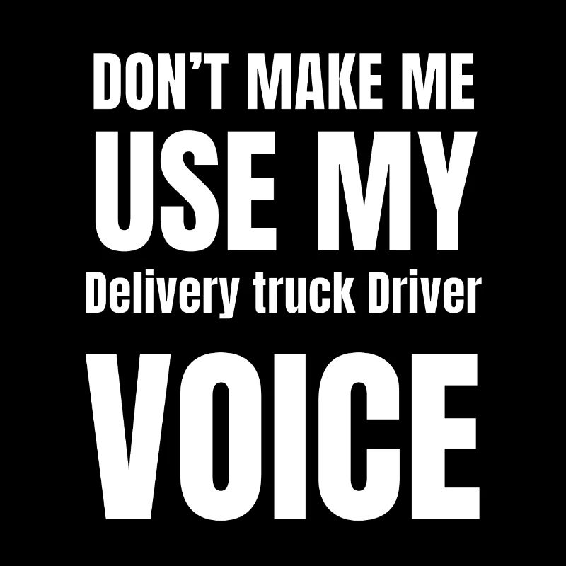 Ne me forcez pas à utiliser ma voix de chauffeur d