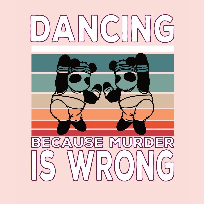 Dancing because murder is Wrong
