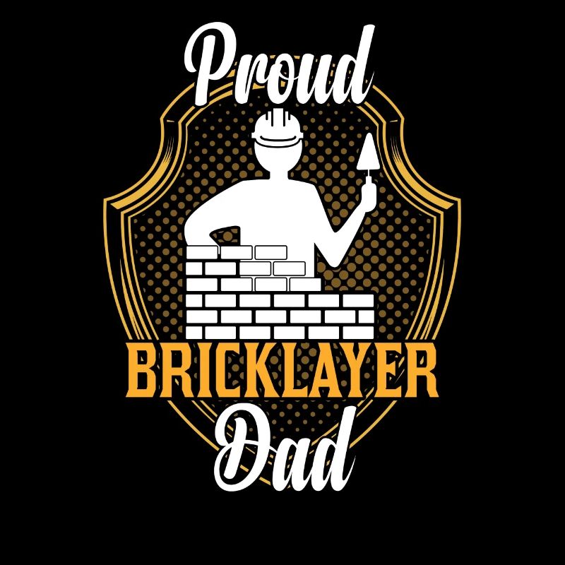 Proud Bricklayer Father Brick Masonry