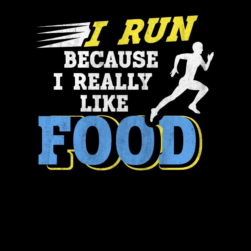 I Run Because I Really Like Food Funny Runner