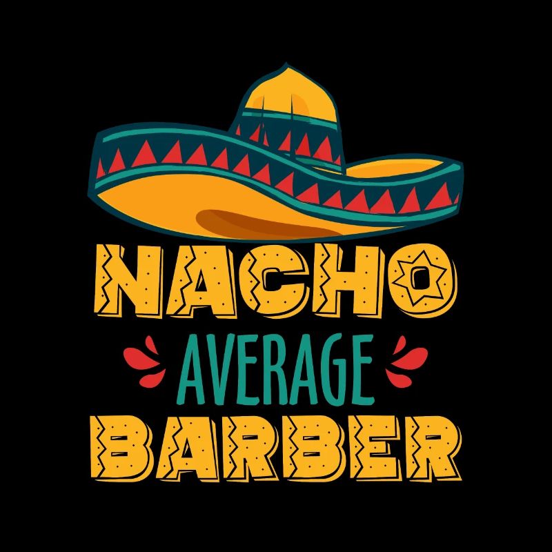Nacho Average Barber Shirt Gift