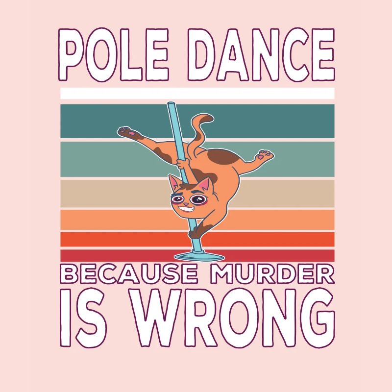 Pole Dance Because Murder Is Wrong PoleDance quote