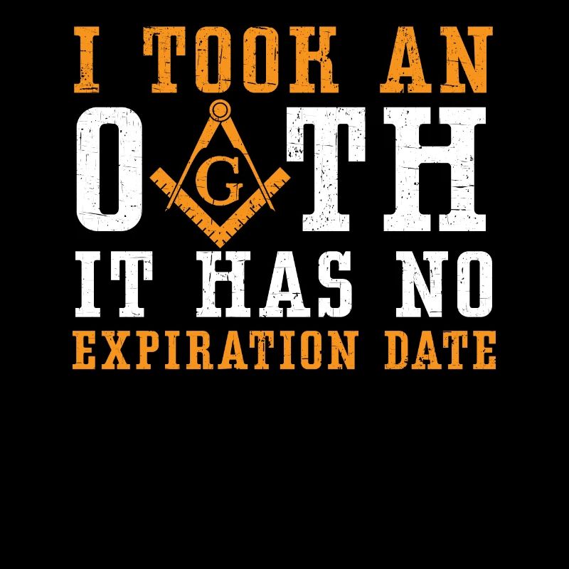 I Took An Oath It Has No Expiration Date Freemason