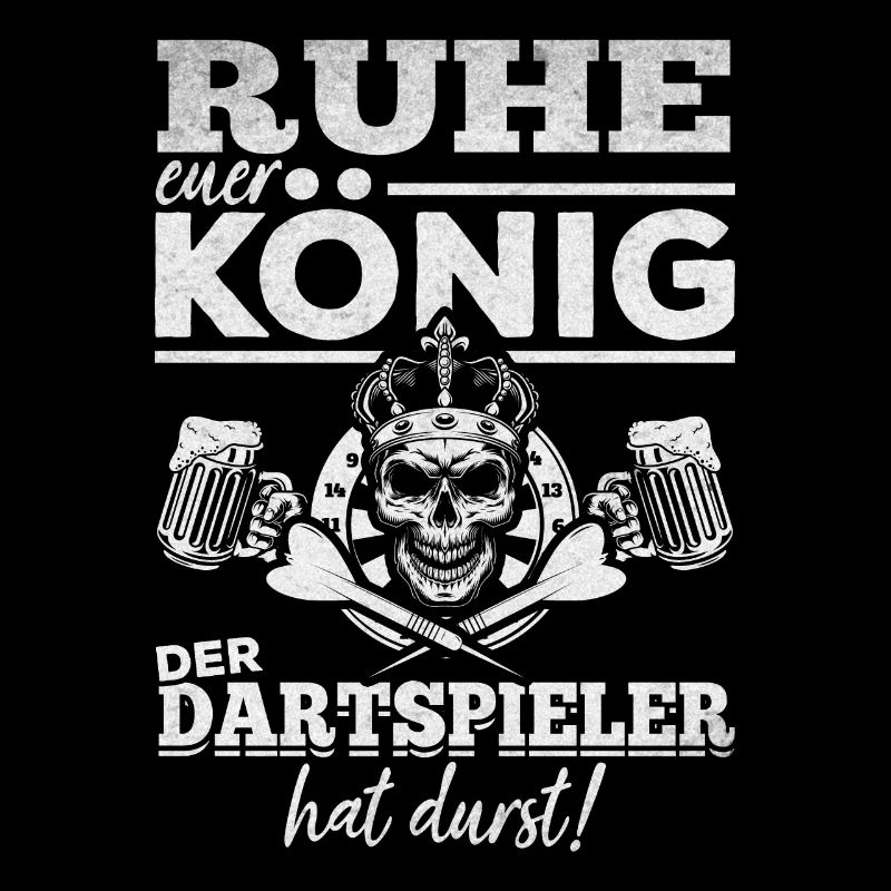 Ruhe Euer König Der Dartspieler Hat Durst! Dart