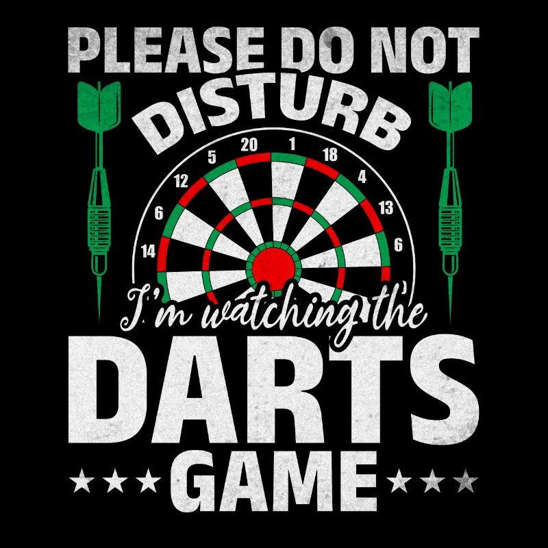 Please do not disturb I watch the darts game