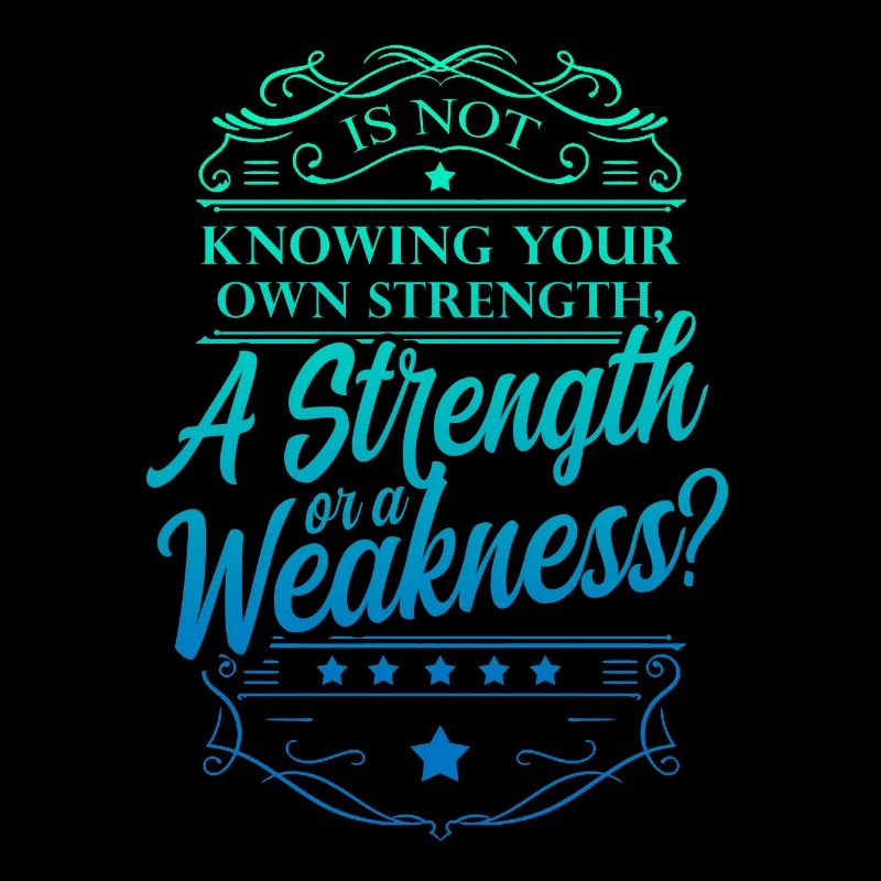 Is Not Knowing Your Own Strength A Strength Or