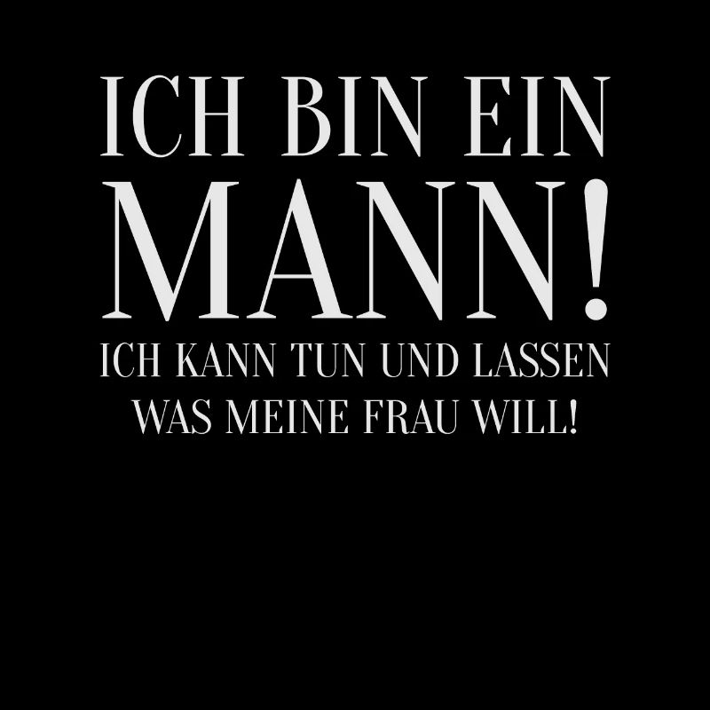 Ich Bin Ein Mann Fun Spruch Männer Herren Humor