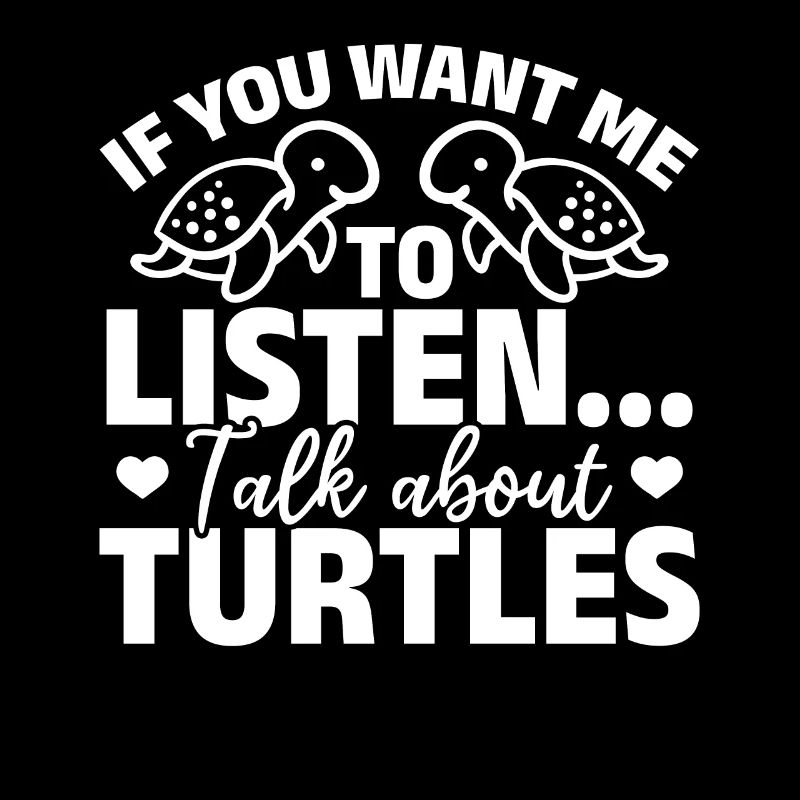 Netter TurtleLover Wenn du willst, dass ich