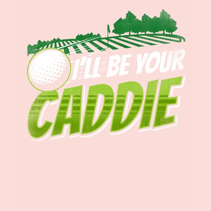I will be your caddie Golf Golf golfer