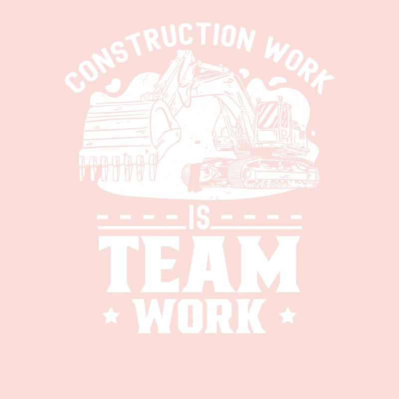 Construction work is teamwork Construction site Teamwork Construction