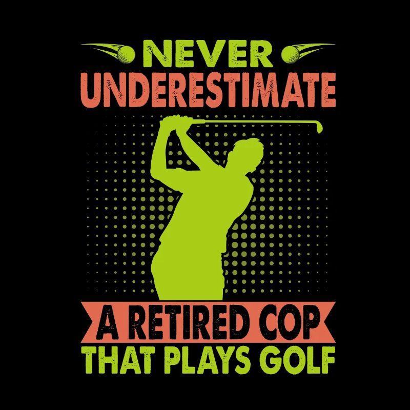Never Underestimate A Retired Cop That Plays Golf