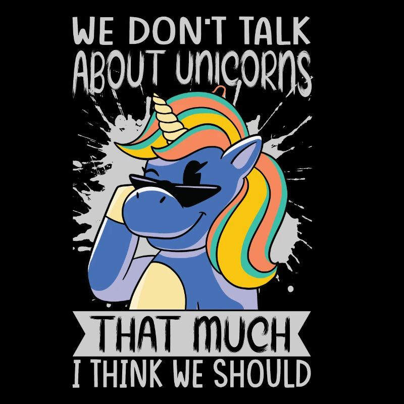 We Don't Talk About Unicorns That Much I Think We