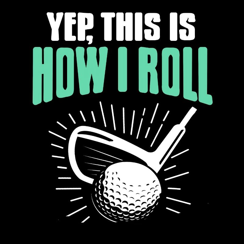 Yep This Is How I Roll Awesome Golfing T-Shirt
