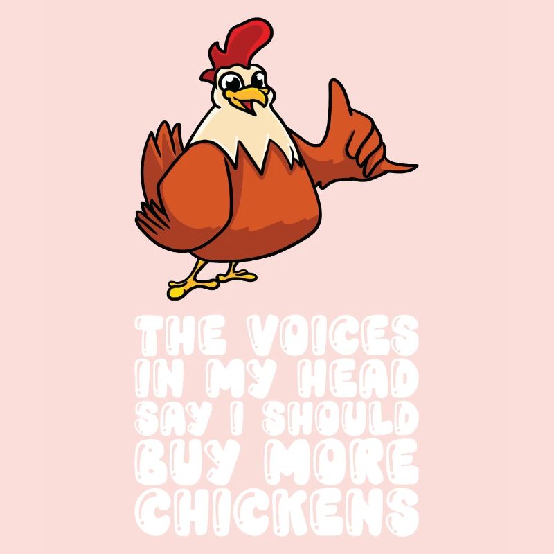Des voix dans ma tête, je devrais acheter plus de poulets