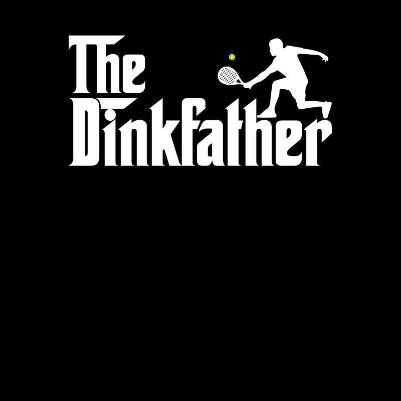 Le Dinkfather - Pickleball Player Paddle Funny