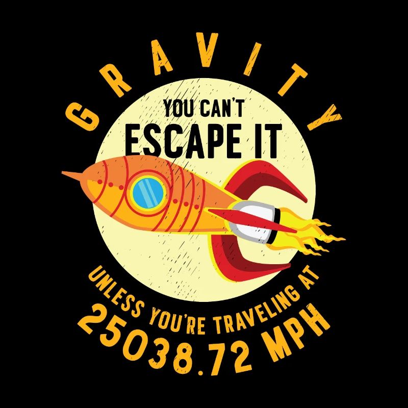 Rocket Science Scientist Gravity Sie können der