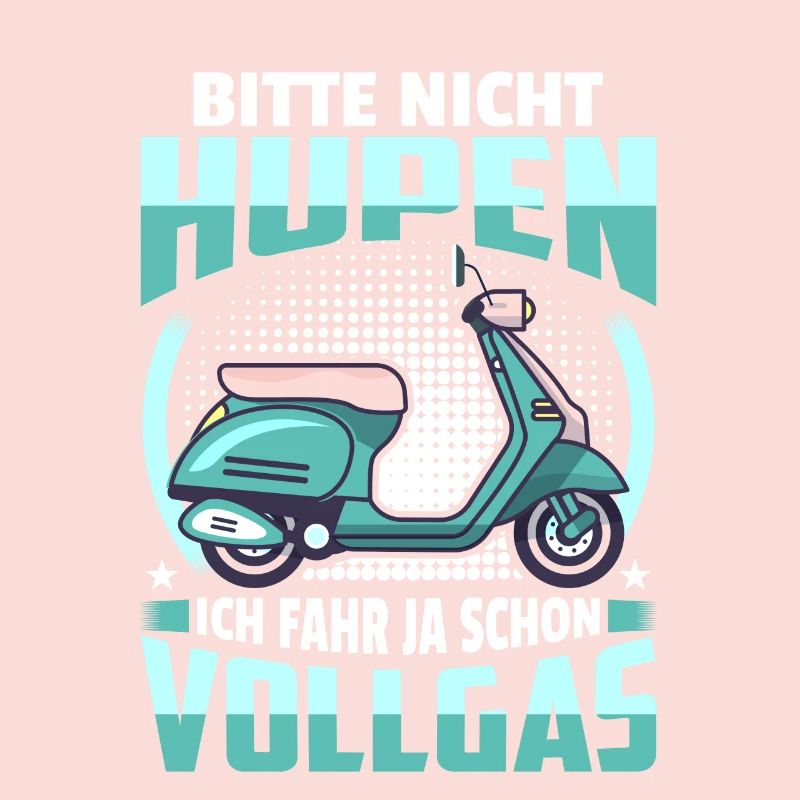 Bitte Nicht Hupen Vollgas Motorroller Roller