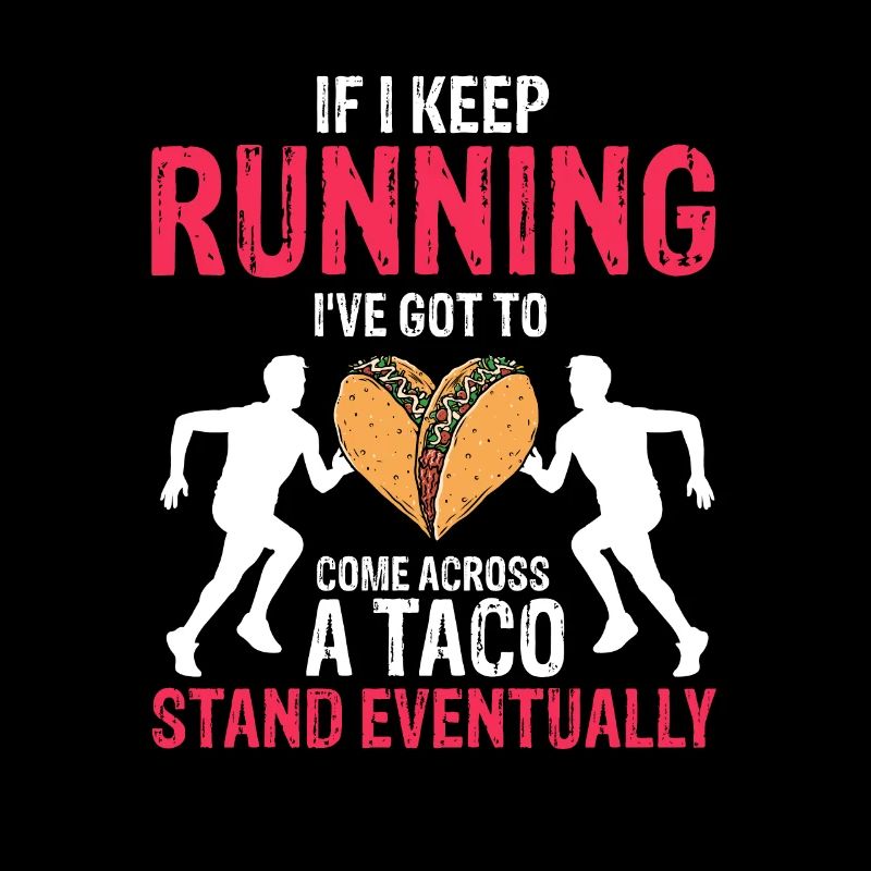 If I Keep Running Funny Taco Lover Runner Present