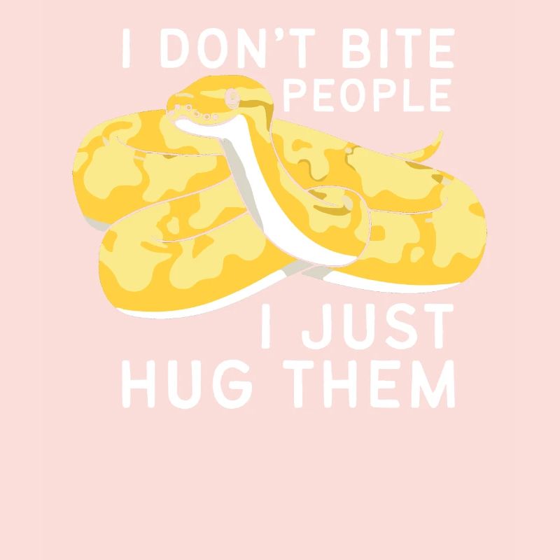 Banana Ball Python I Don't Bite I Hug Only