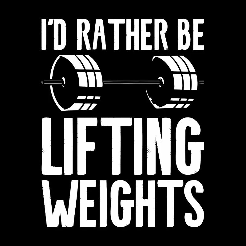 I'd Rather Be Lifting Weights Weightlifting Weight