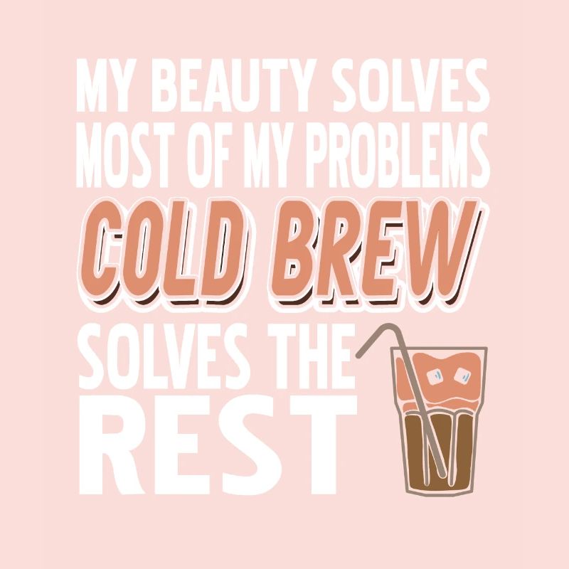 Cold Brew Solves The Rest Of The Problem Funny