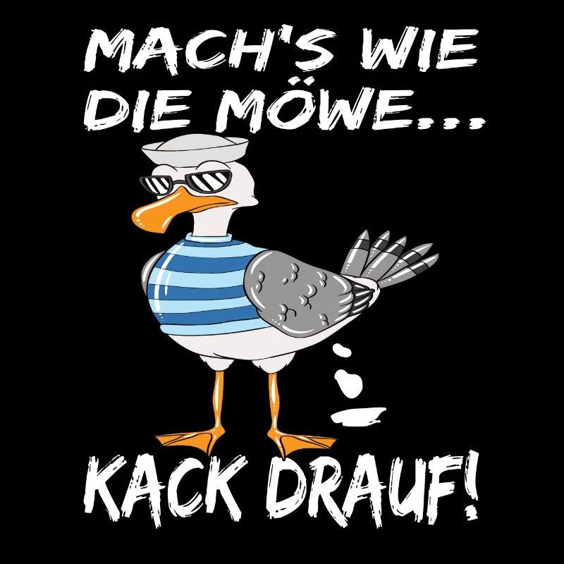 Coole Möwe Mach's Wie Die Möwe Kack Drauf!