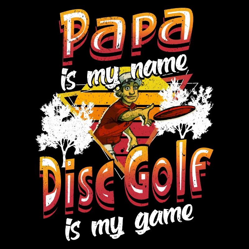 Papa est mon nom Disc Golf est mon jeu pour papa