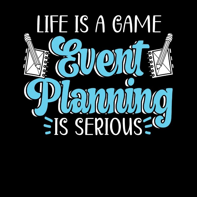 Life Is A Game Event Planning Is Serious
