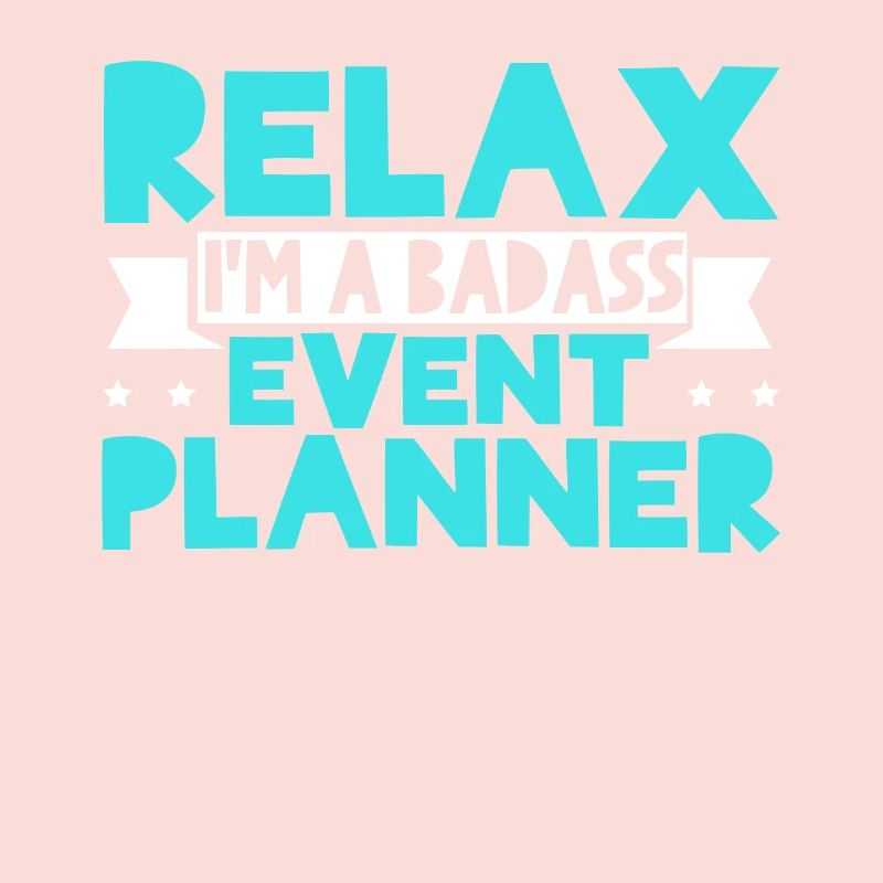 Relax I'm A Badass Event Planner Event Planning