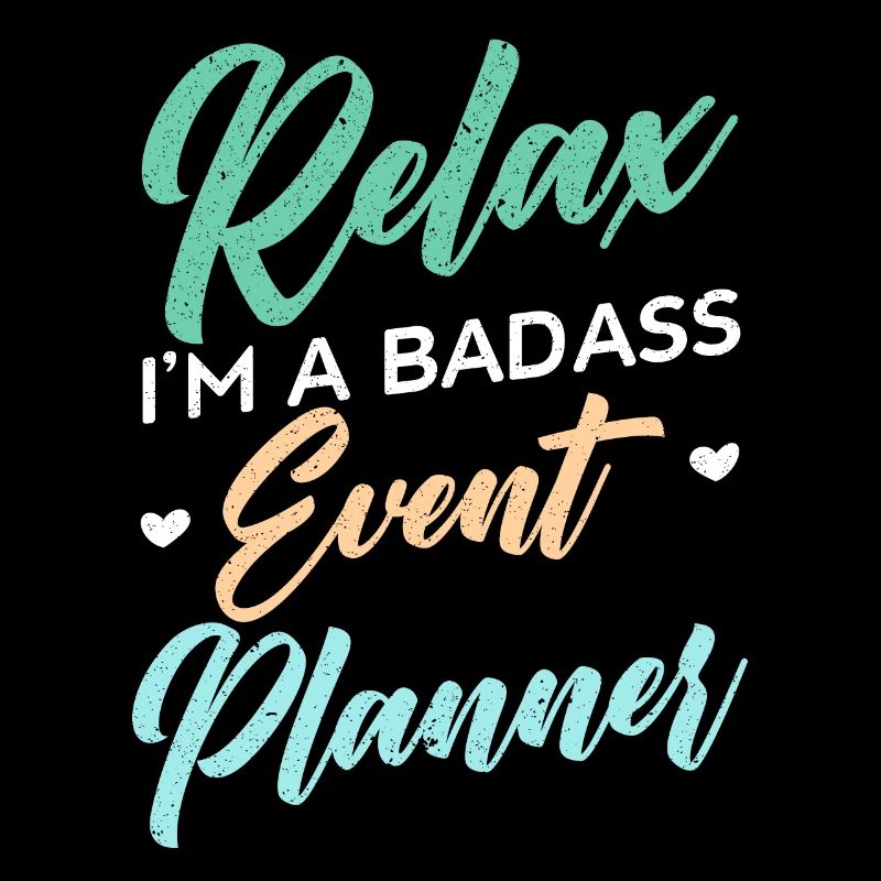 Relax I’m A Badass Event Planner Planification d’événements