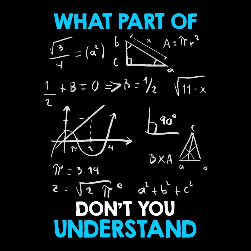 Welchen Teil von Mathematik verstehst du nicht?